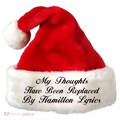 Alexander Hamilton Lyrics Santa Hat