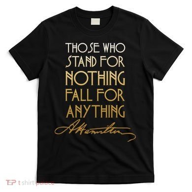 Alexander Hamilton Quote Signature T-Shirt