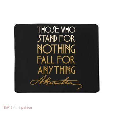 Alexander Hamilton Quote Signature Mousepad
