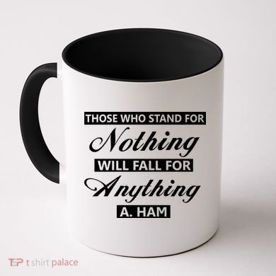 Alexander Hamilton Stand For Nothing Quote Coffee Mug