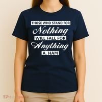 Alexander Hamilton Stand For Nothing Quote T-Shirt thumb 4