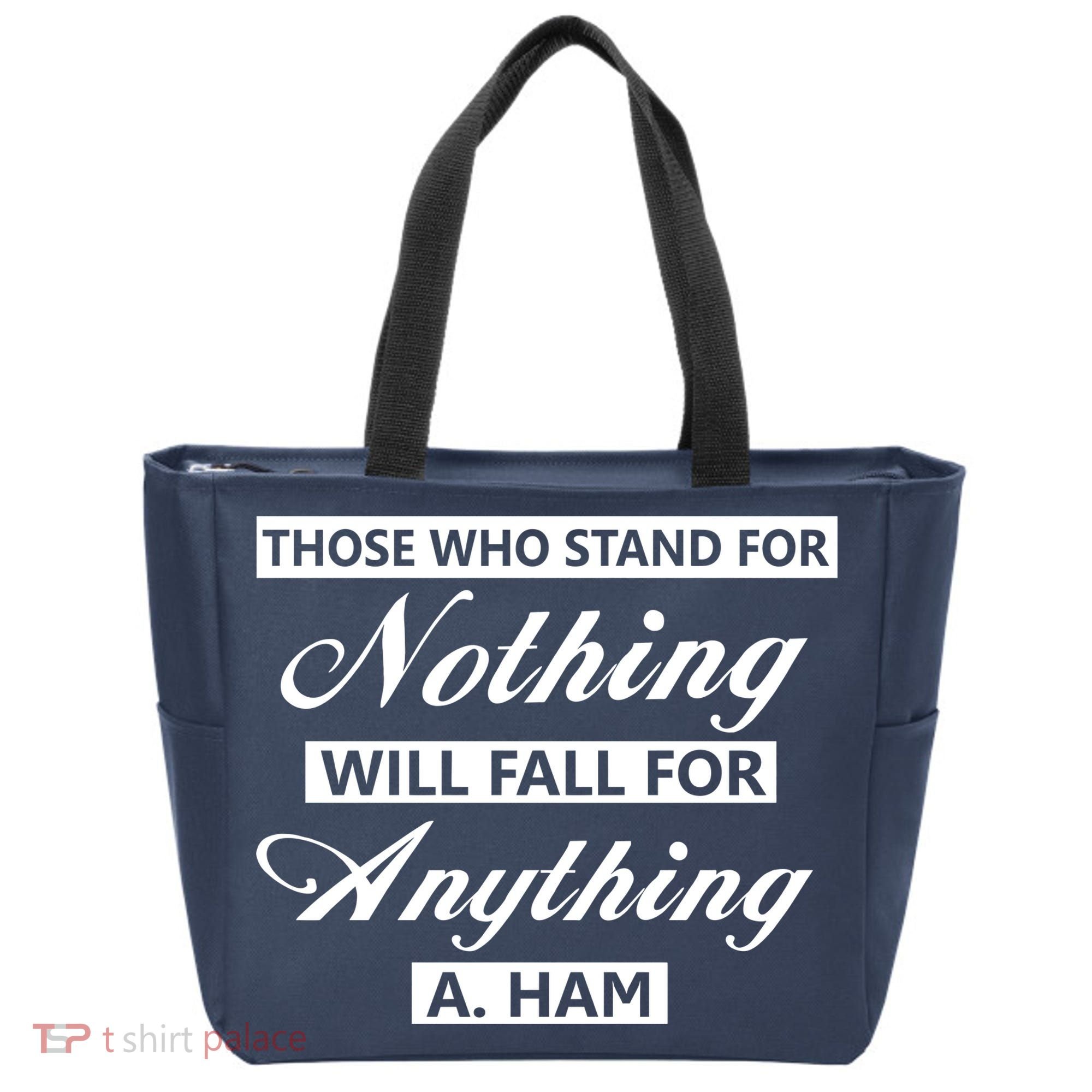 Alexander Hamilton Stand For Nothing Quote Tote Bag