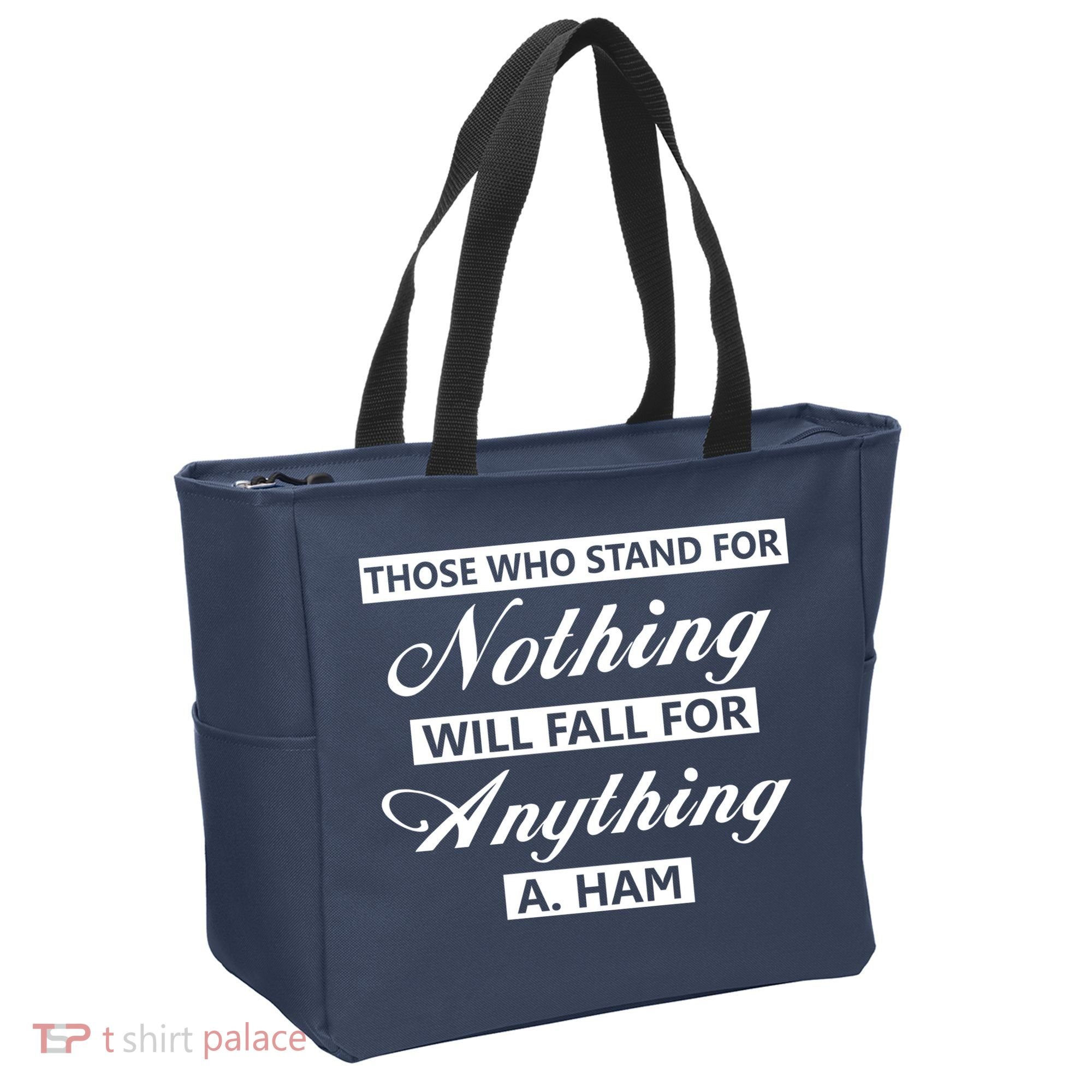 Alexander Hamilton Stand For Nothing Quote Tote Bag