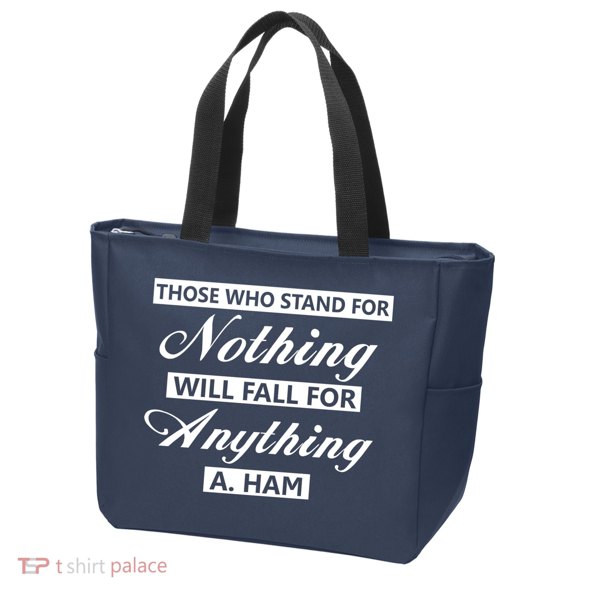 Alexander Hamilton Stand For Nothing Quote Tote Bag