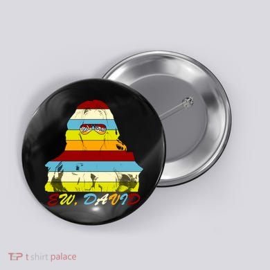 Alexis Ew David Funny 4th Birthday Button