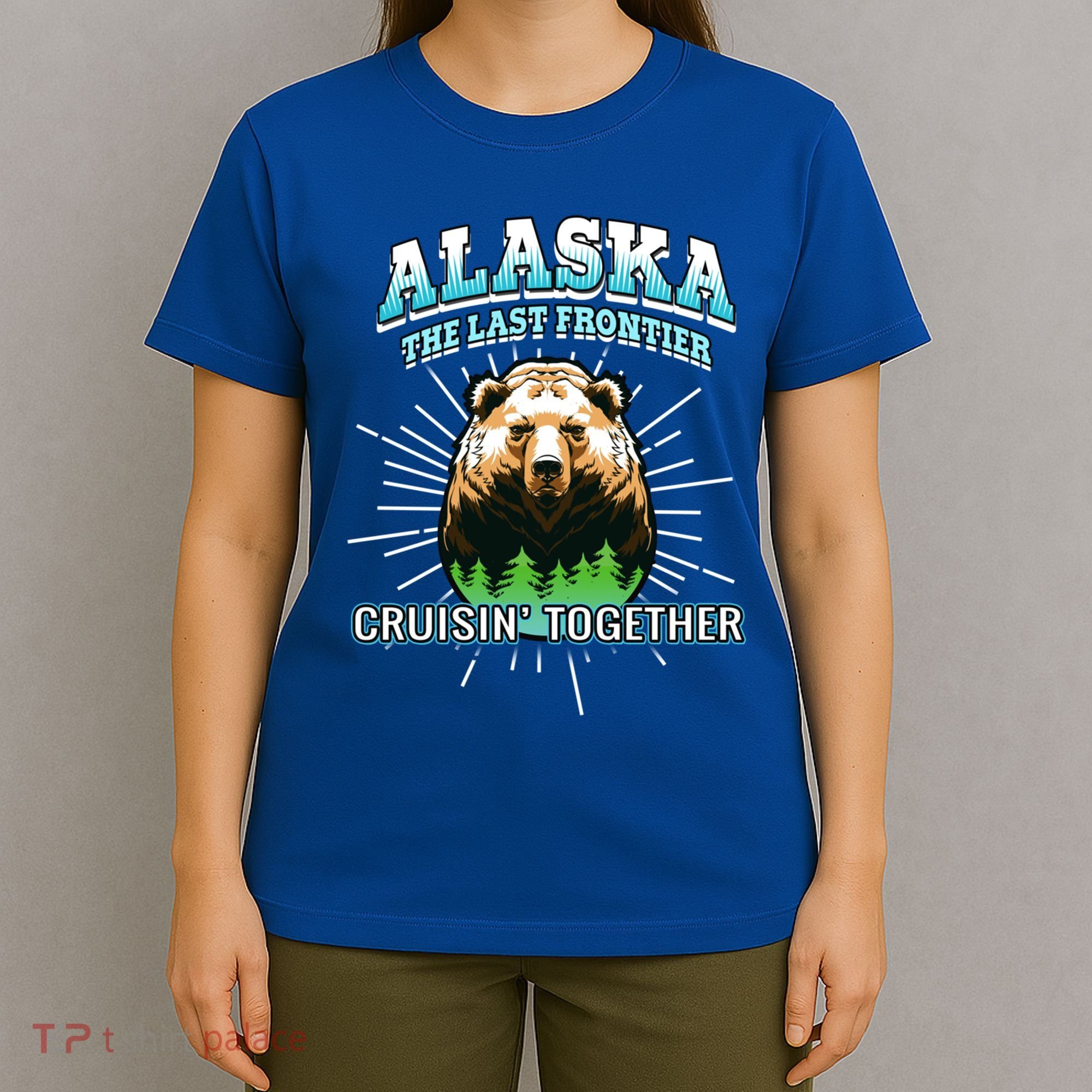Alaska Last Frontier Family Group Trip Cruisin Together Cool Gift T-Shirt
