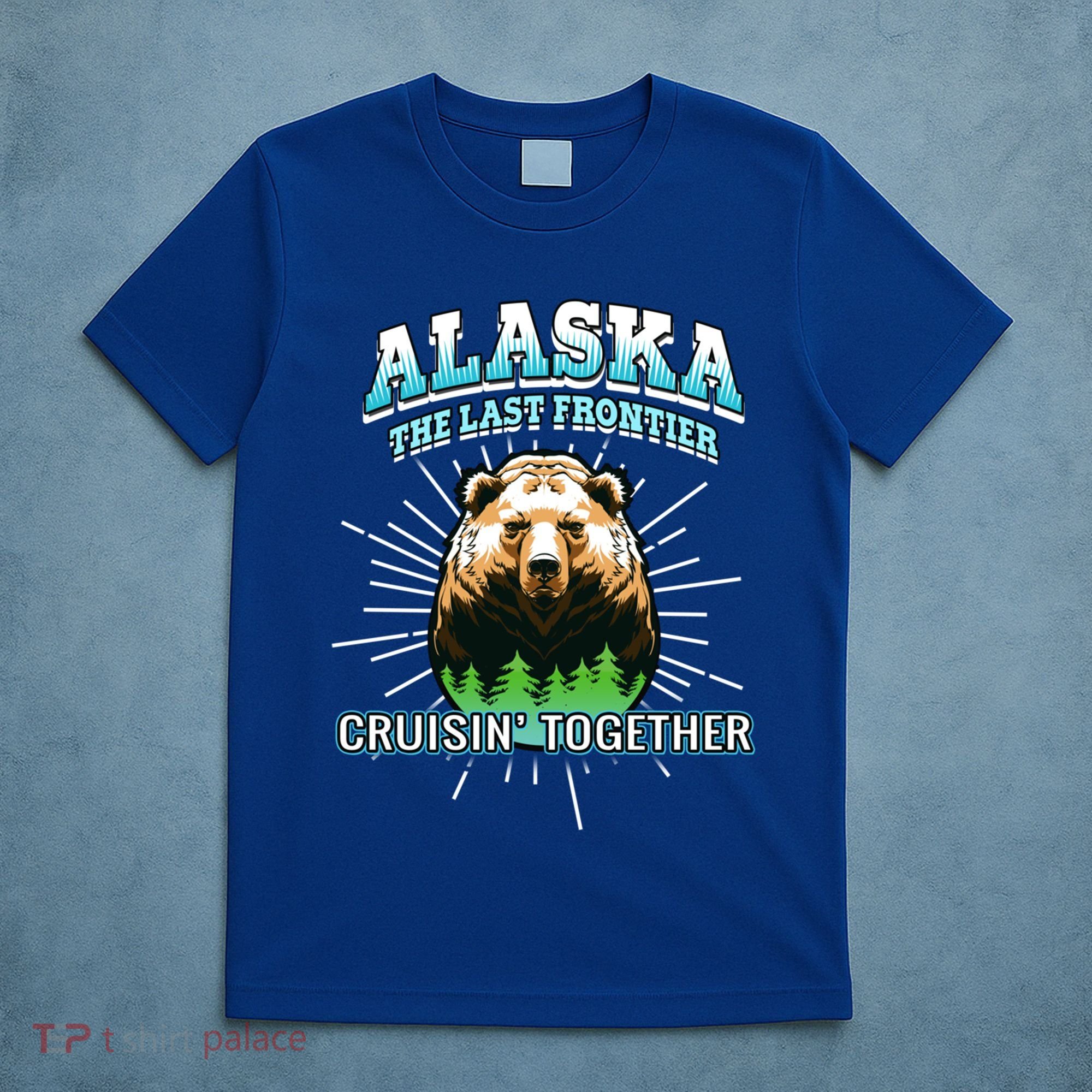 Alaska Last Frontier Family Group Trip Cruisin Together Cool Gift T-Shirt