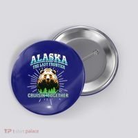 Alaska Last Frontier Family Group Trip Cruisin Together Cool Gift Button thumb 0