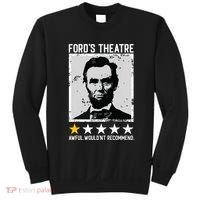 Abraham Lincoln Fords Theatre Would Not Recommend Joke Sweatshirt thumb 0