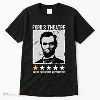 Abraham Lincoln Fords Theatre Would Not Recommend Joke Tall T-Shirt thumb 0