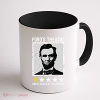 Abraham Lincoln Fords Theatre Would Not Recommend Joke Coffee Mug thumb 1