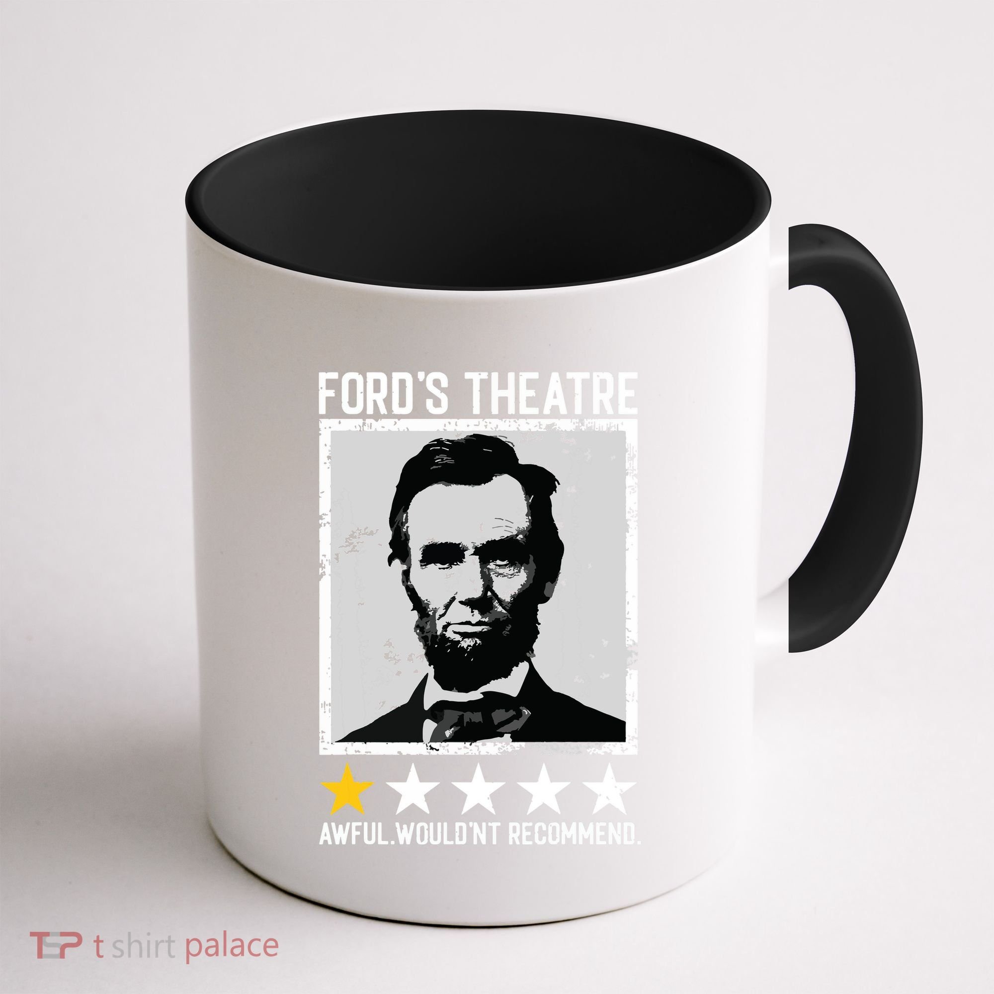Abraham Lincoln Fords Theatre Would Not Recommend Joke Coffee Mug