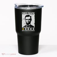 Abraham Lincoln Fords Theatre Would Not Recommend Joke Tumbler thumb 0