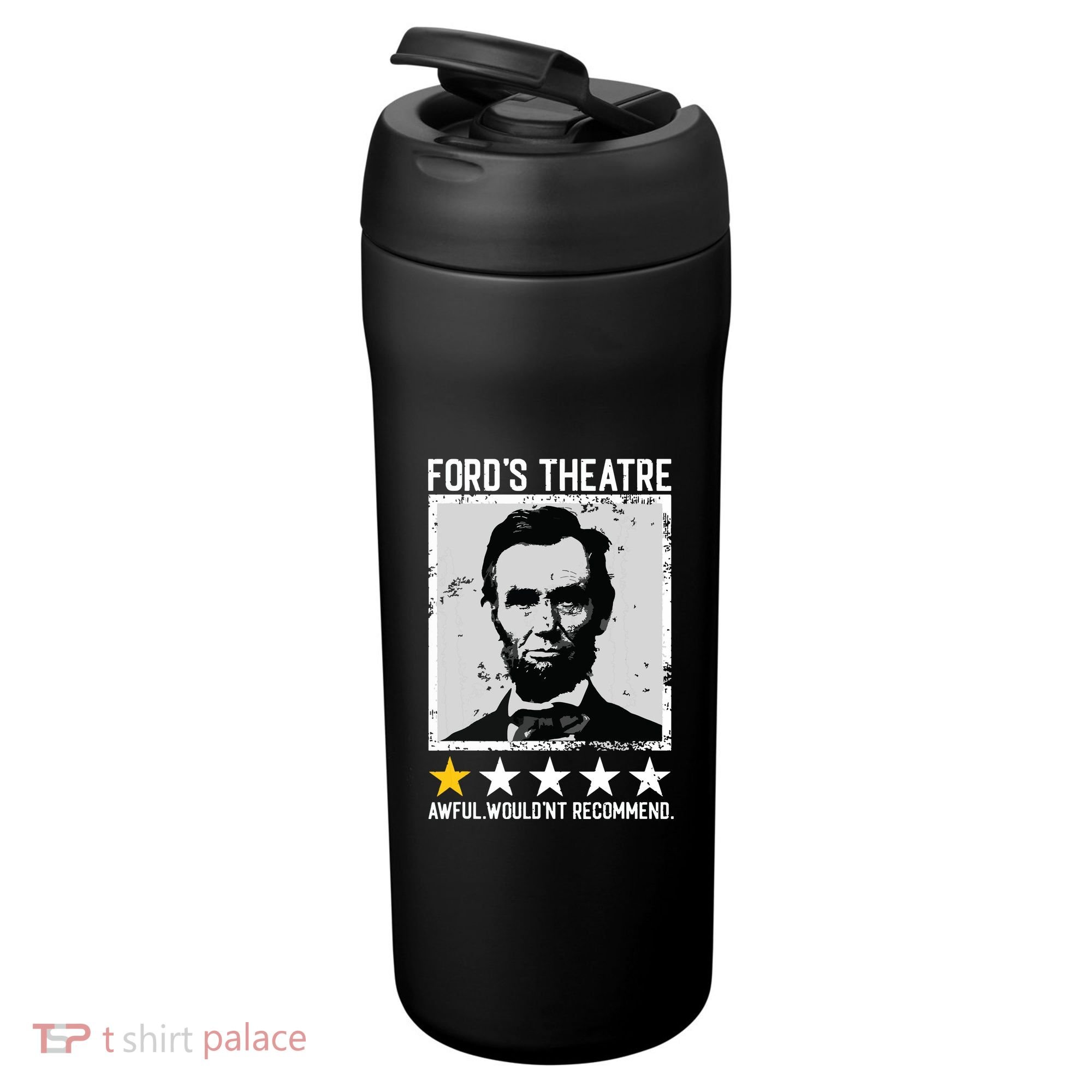 Abraham Lincoln Fords Theatre Would Not Recommend Joke 24oz Duet Stainless Steel Tumbler
