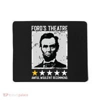 Abraham Lincoln Fords Theatre Would Not Recommend Joke Mousepad thumb 0