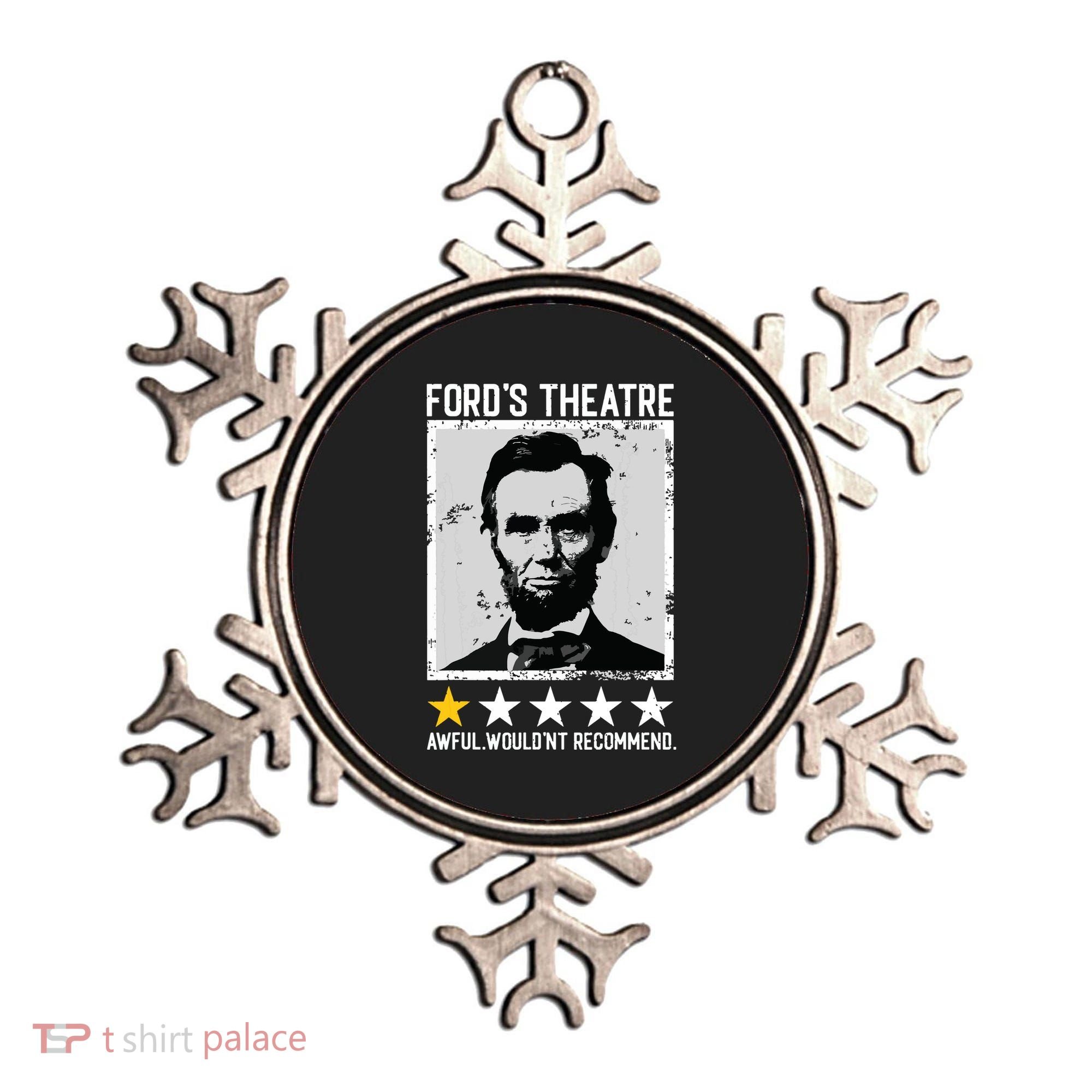 Abraham Lincoln Fords Theatre Would Not Recommend Joke Ornament