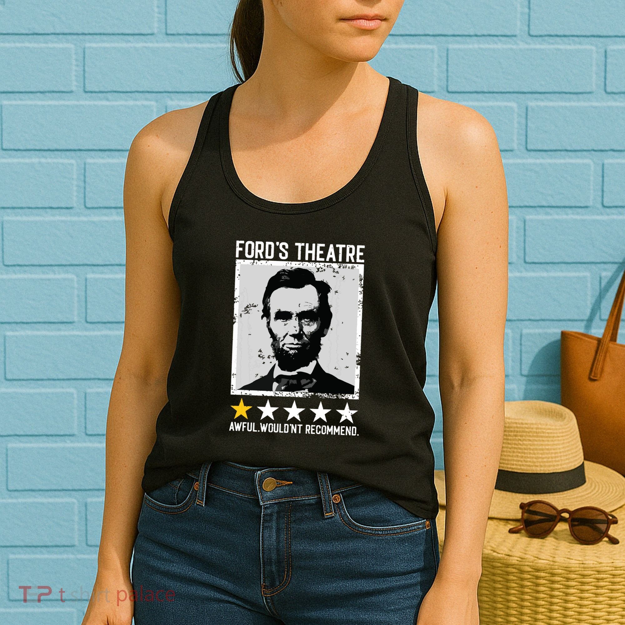 Abraham Lincoln Fords Theatre Would Not Recommend Joke Women's Tank Top