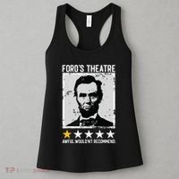 Abraham Lincoln Fords Theatre Would Not Recommend Joke Women's Tank Top thumb 3