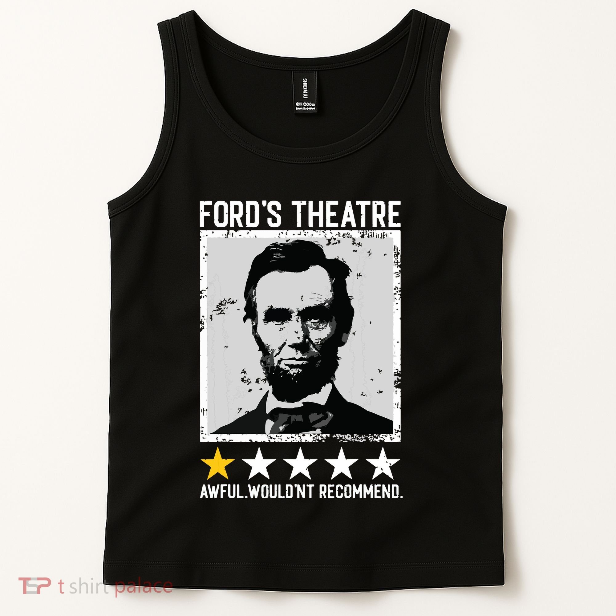Abraham Lincoln Fords Theatre Would Not Recommend Joke Tank Top