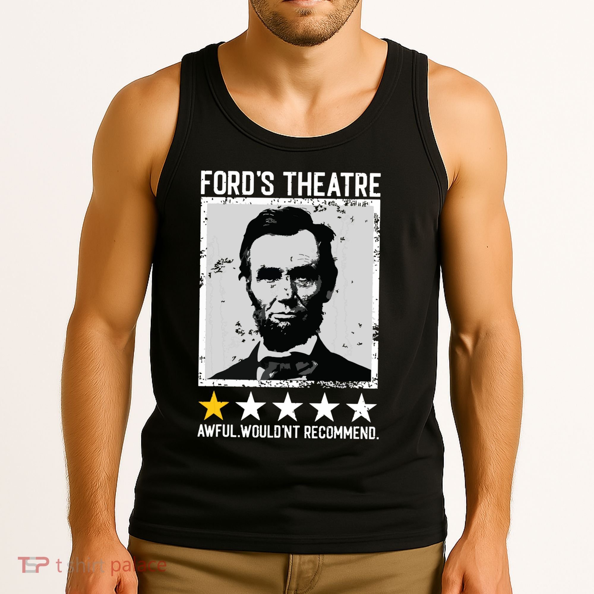 Abraham Lincoln Fords Theatre Would Not Recommend Joke Tank Top