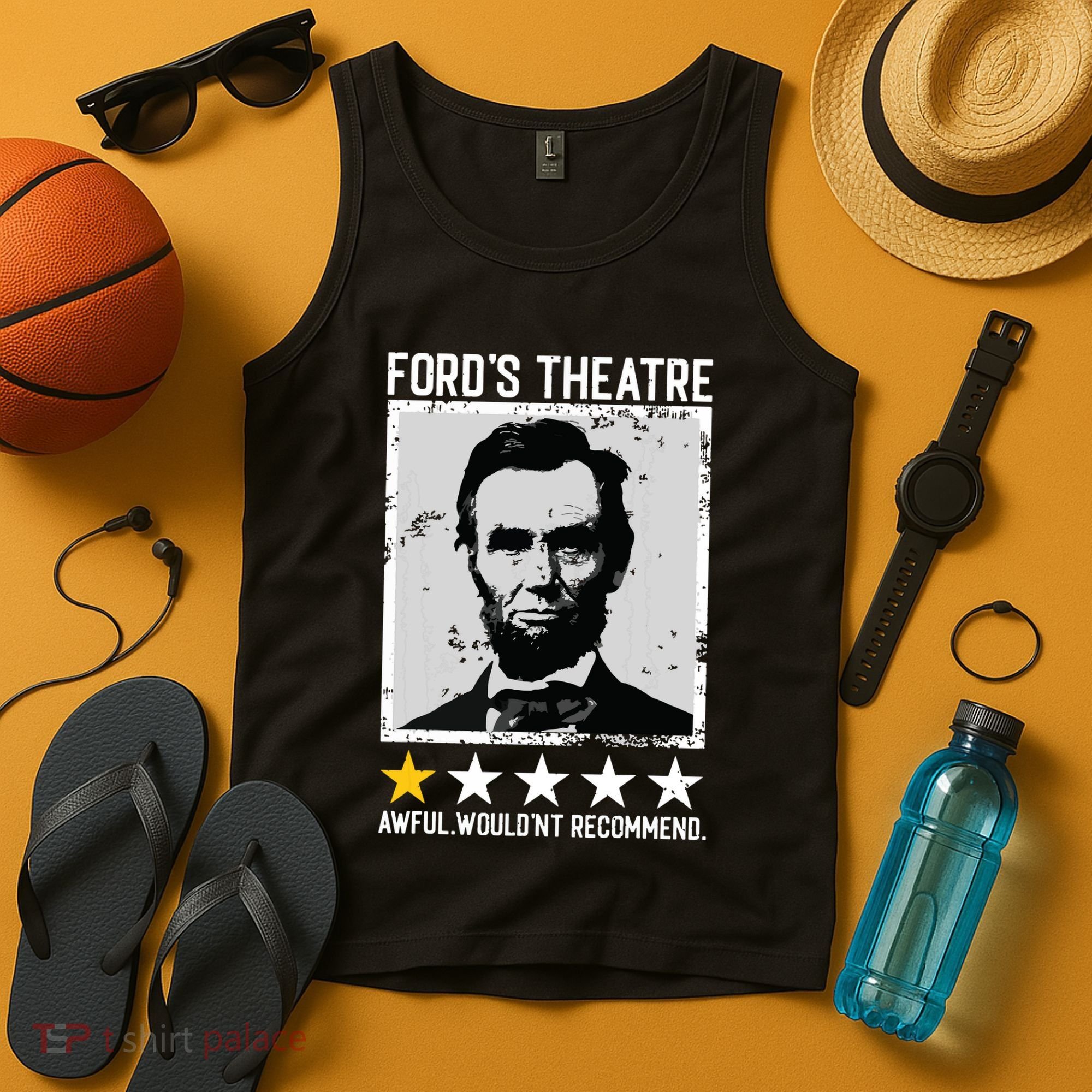 Abraham Lincoln Fords Theatre Would Not Recommend Joke Tank Top