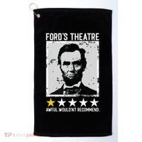 Abraham Lincoln Fords Theatre Would Not Recommend Joke Golf Towel thumb 0