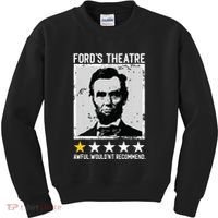 Abraham Lincoln Fords Theatre Would Not Recommend Joke Kids Sweatshirt thumb 0