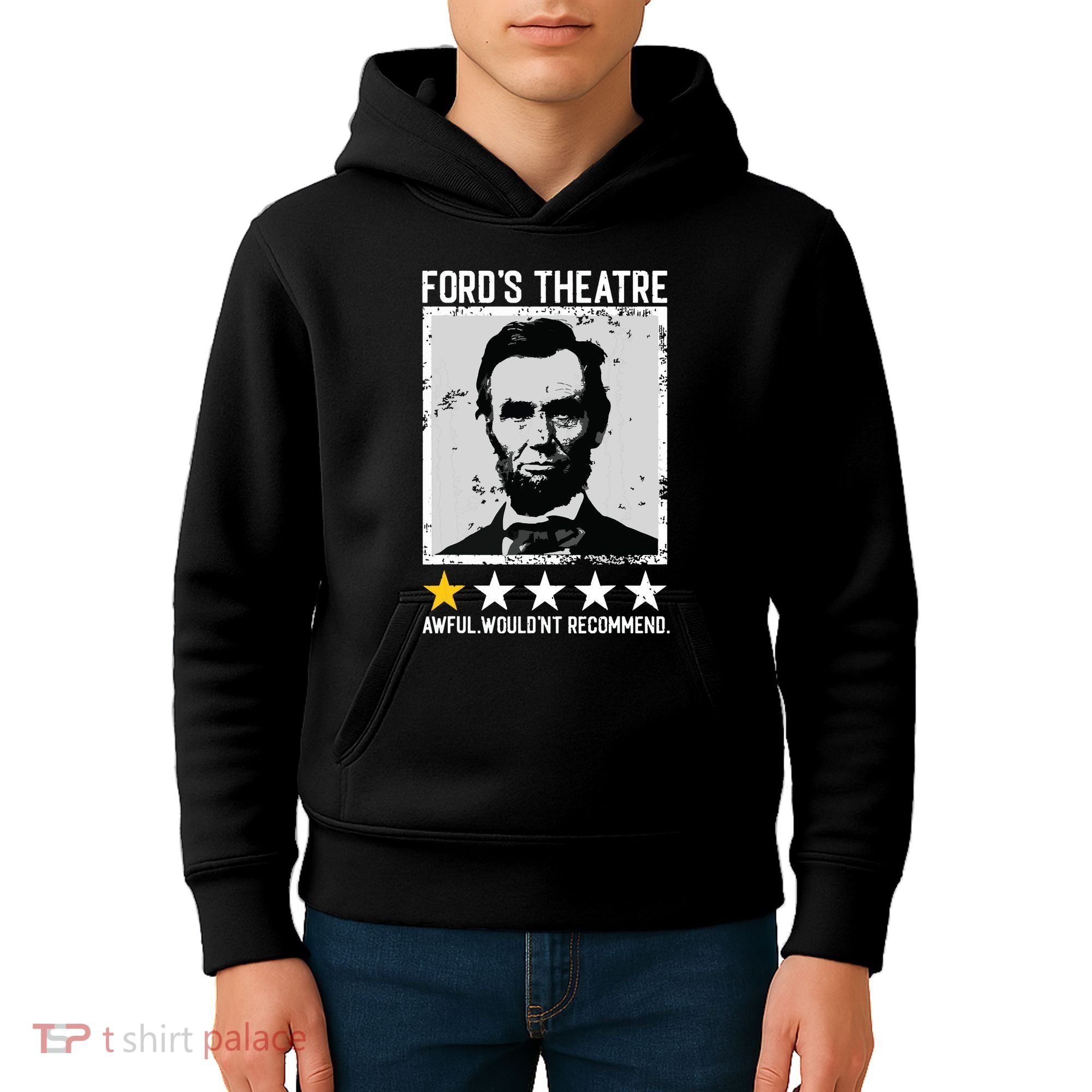 Abraham Lincoln Fords Theatre Would Not Recommend Joke Kids Hoodie