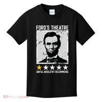 Abraham Lincoln Fords Theatre Would Not Recommend Joke Kids T-Shirt thumb 0