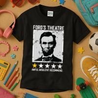 Abraham Lincoln Fords Theatre Would Not Recommend Joke Kids T-Shirt thumb 3