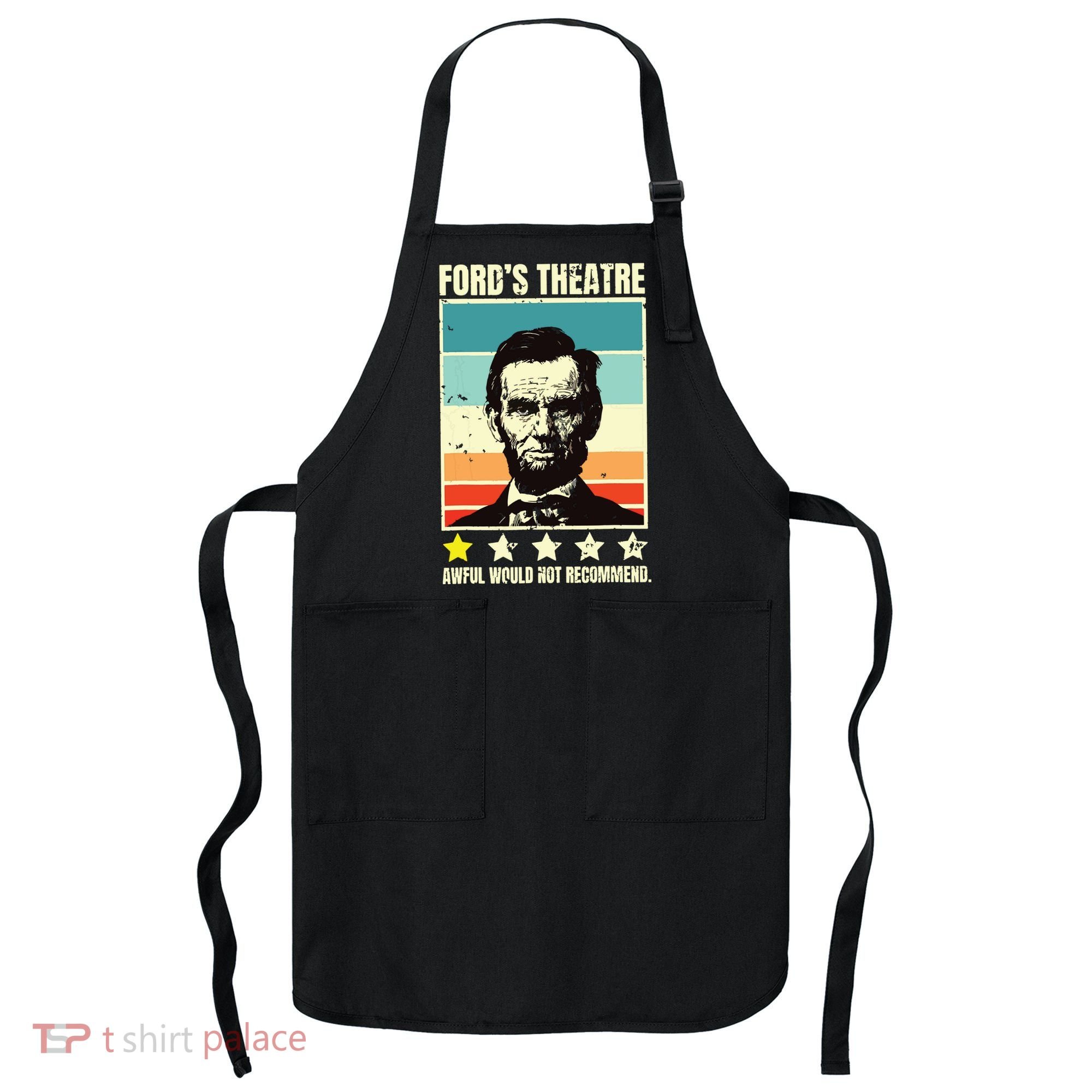 Abraham Lincoln Fords Theatre Awful Would Not Recommend Apron