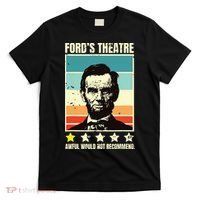 Abraham Lincoln Fords Theatre Awful Would Not Recommend T-Shirt thumb 0