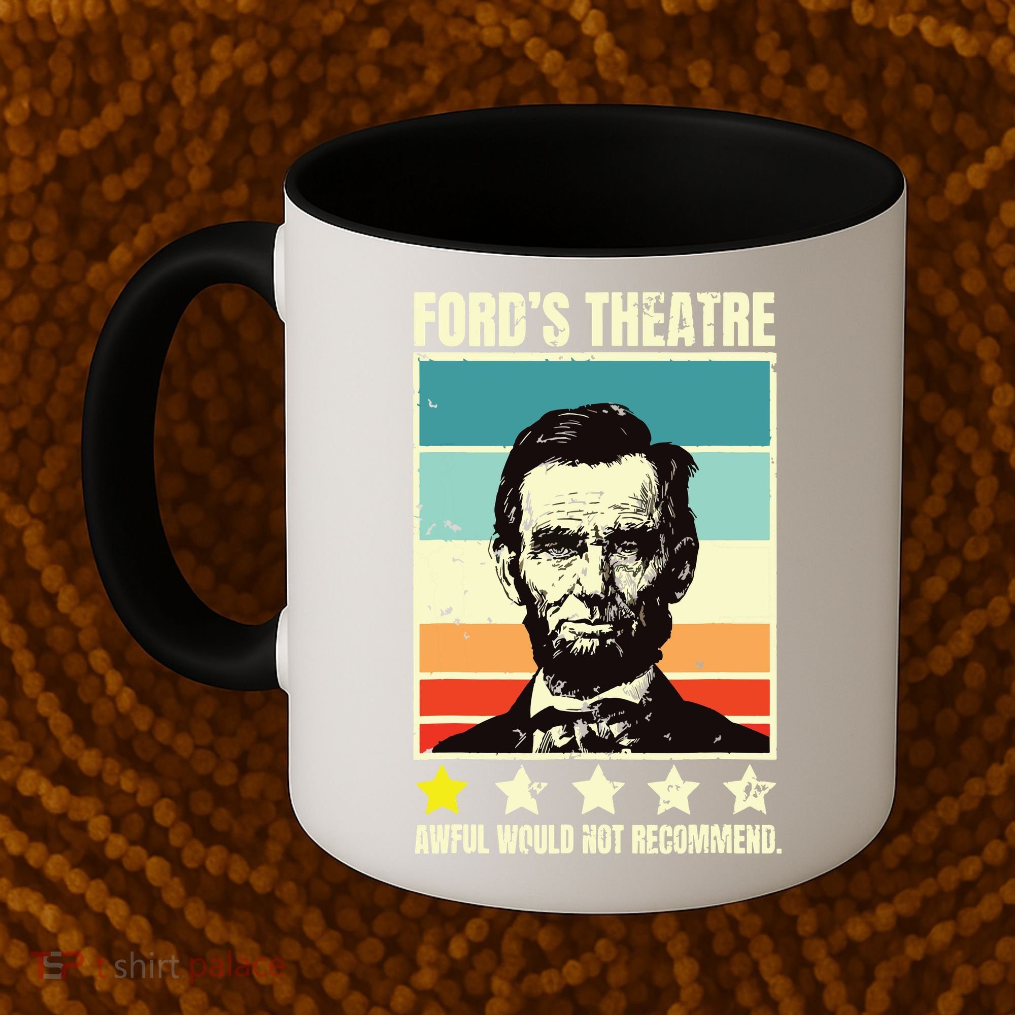 Abraham Lincoln Fords Theatre Awful Would Not Recommend Coffee Mug