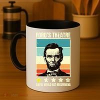 Abraham Lincoln Fords Theatre Awful Would Not Recommend Coffee Mug thumb 4