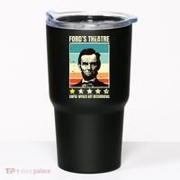 Abraham Lincoln Fords Theatre Awful Would Not Recommend Tumbler thumb 0