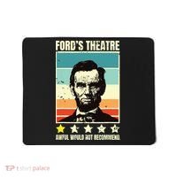 Abraham Lincoln Fords Theatre Awful Would Not Recommend Mousepad thumb 0