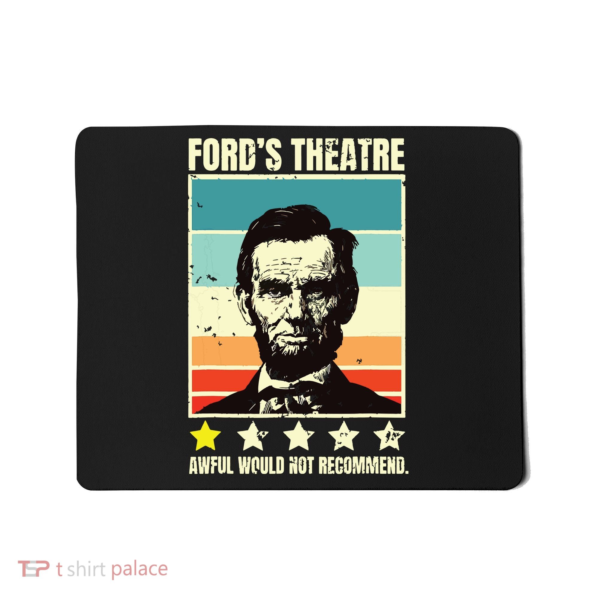Abraham Lincoln Fords Theatre Awful Would Not Recommend Mousepad
