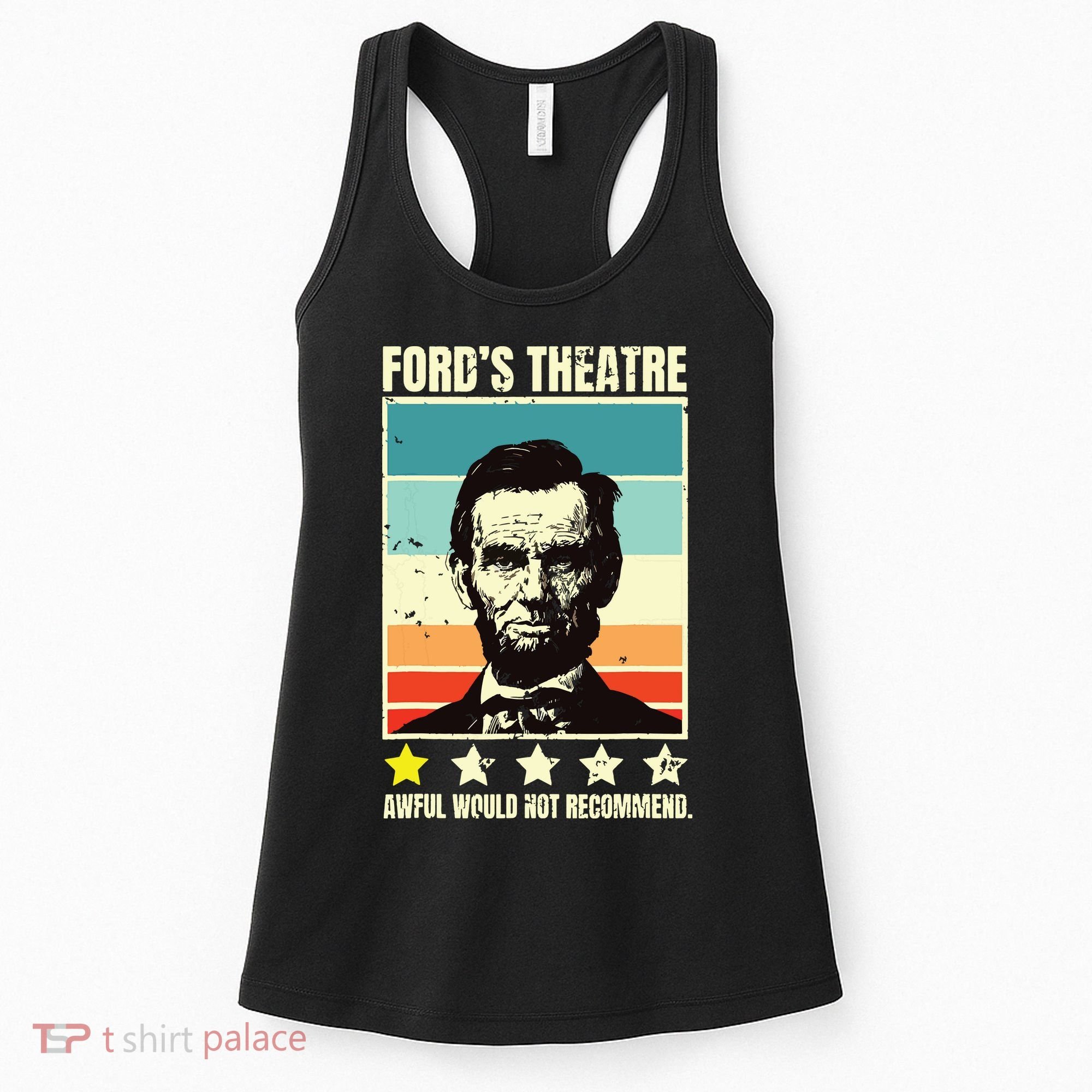 Abraham Lincoln Fords Theatre Awful Would Not Recommend Women's Tank Top