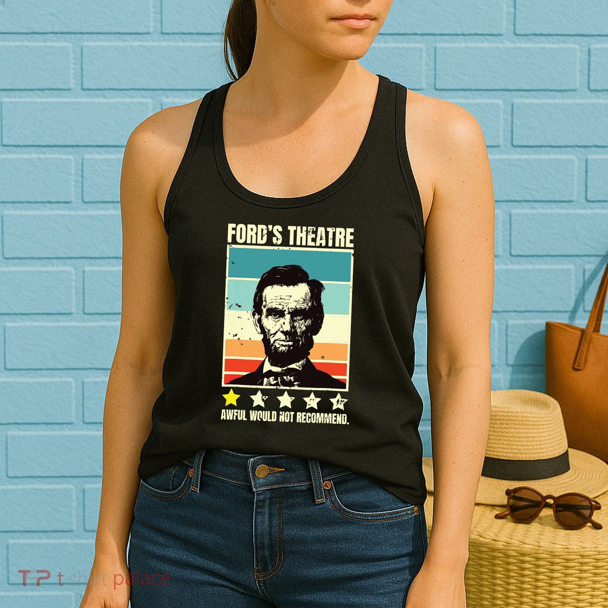 Abraham Lincoln Fords Theatre Awful Would Not Recommend Women's Tank Top
