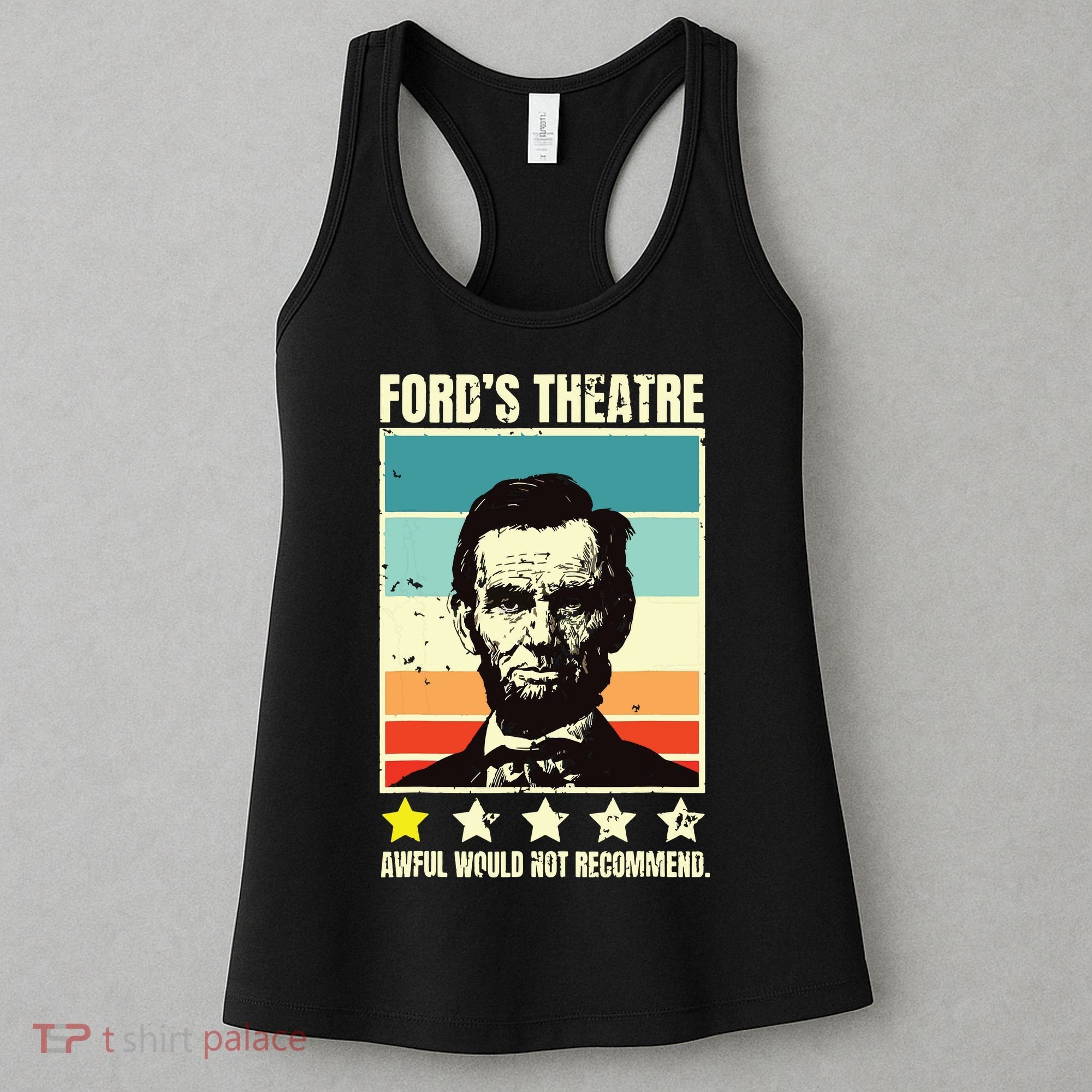 Abraham Lincoln Fords Theatre Awful Would Not Recommend Women's Tank Top