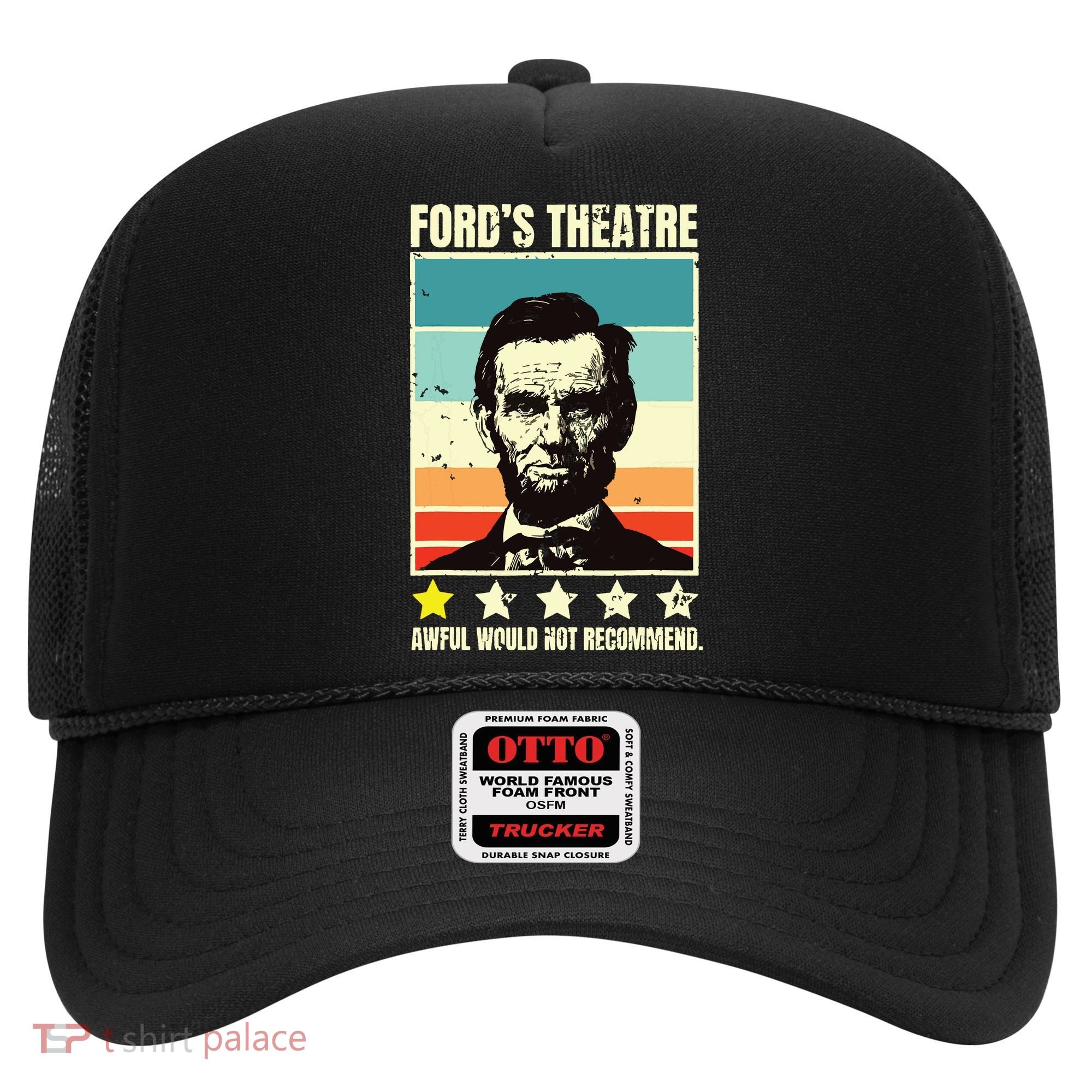 Abraham Lincoln Fords Theatre Awful Would Not Recommend Hat