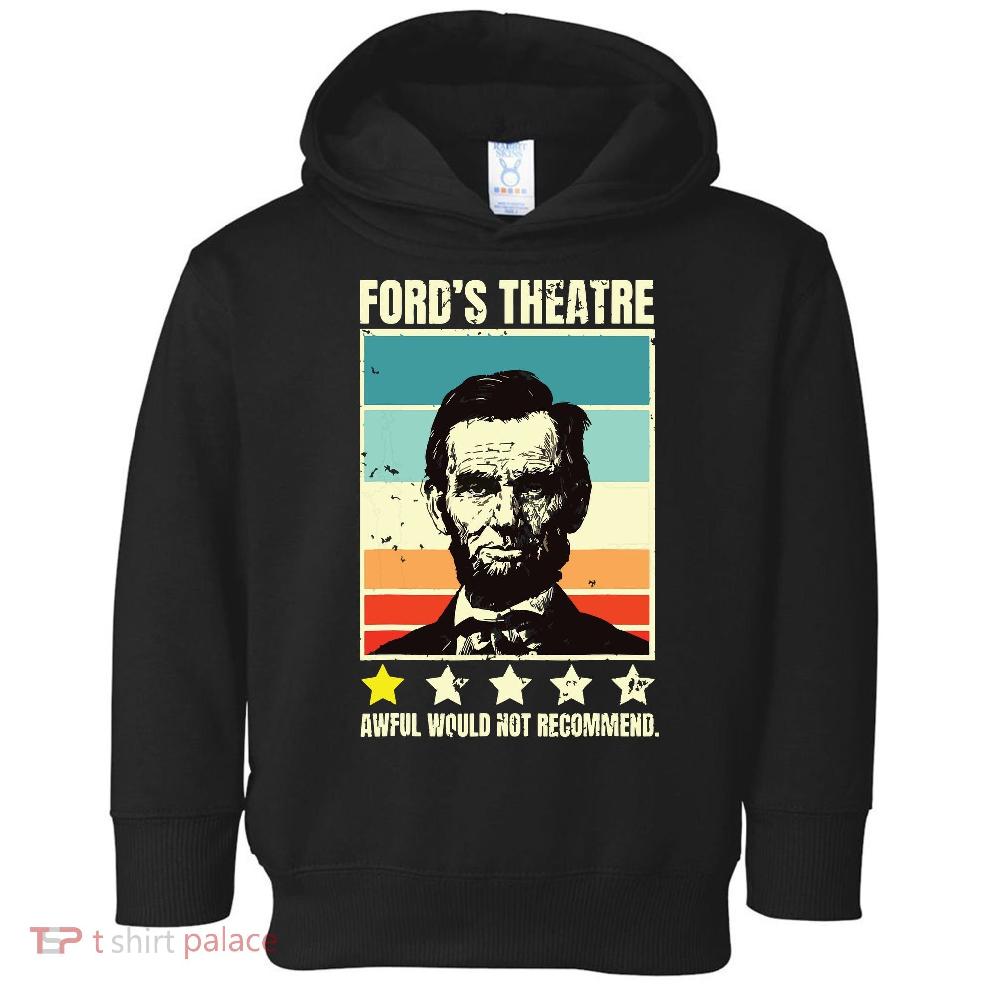 Abraham Lincoln Fords Theatre Awful Would Not Recommend Toddler Hoodie