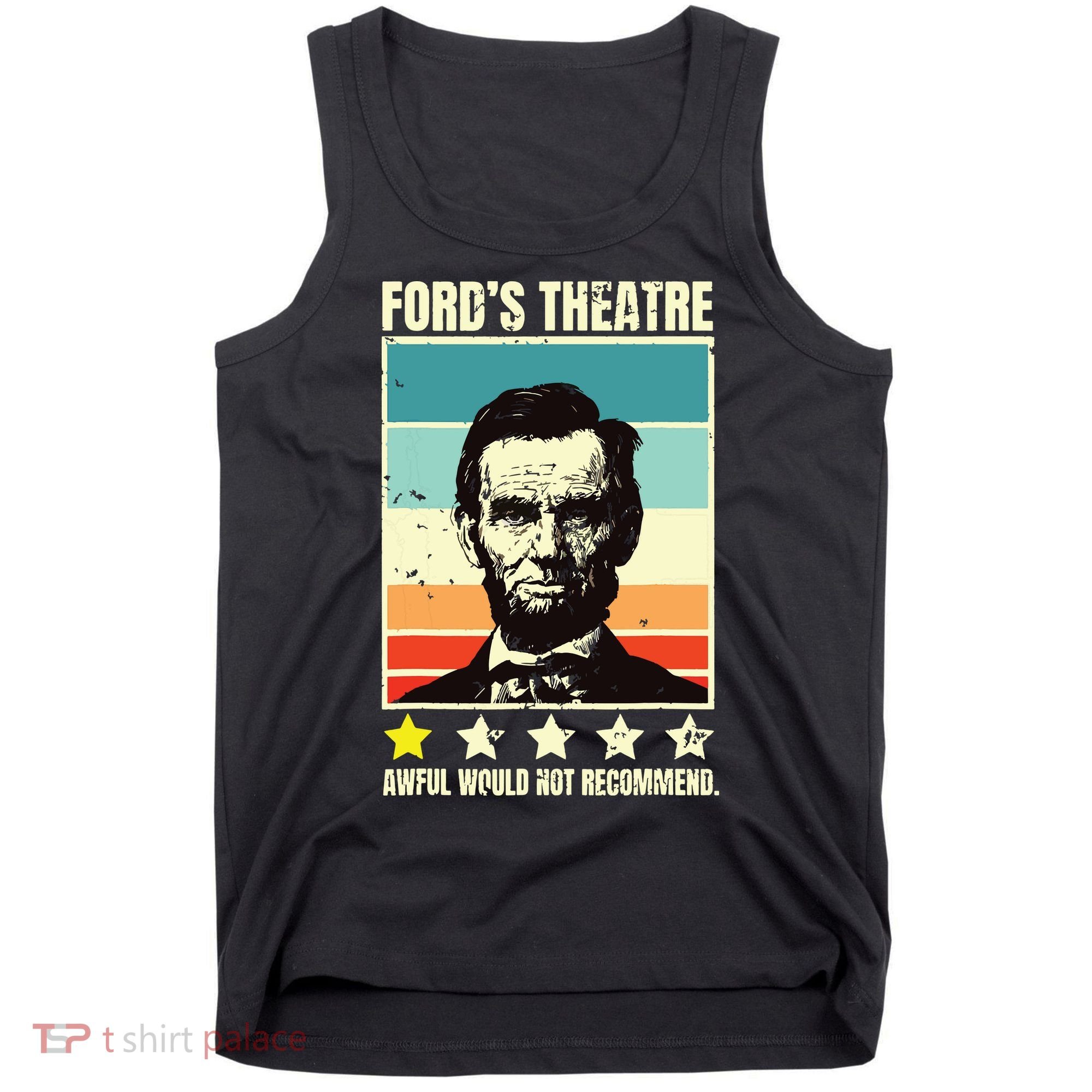 Abraham Lincoln Fords Theatre Awful Would Not Recommend Tank Top