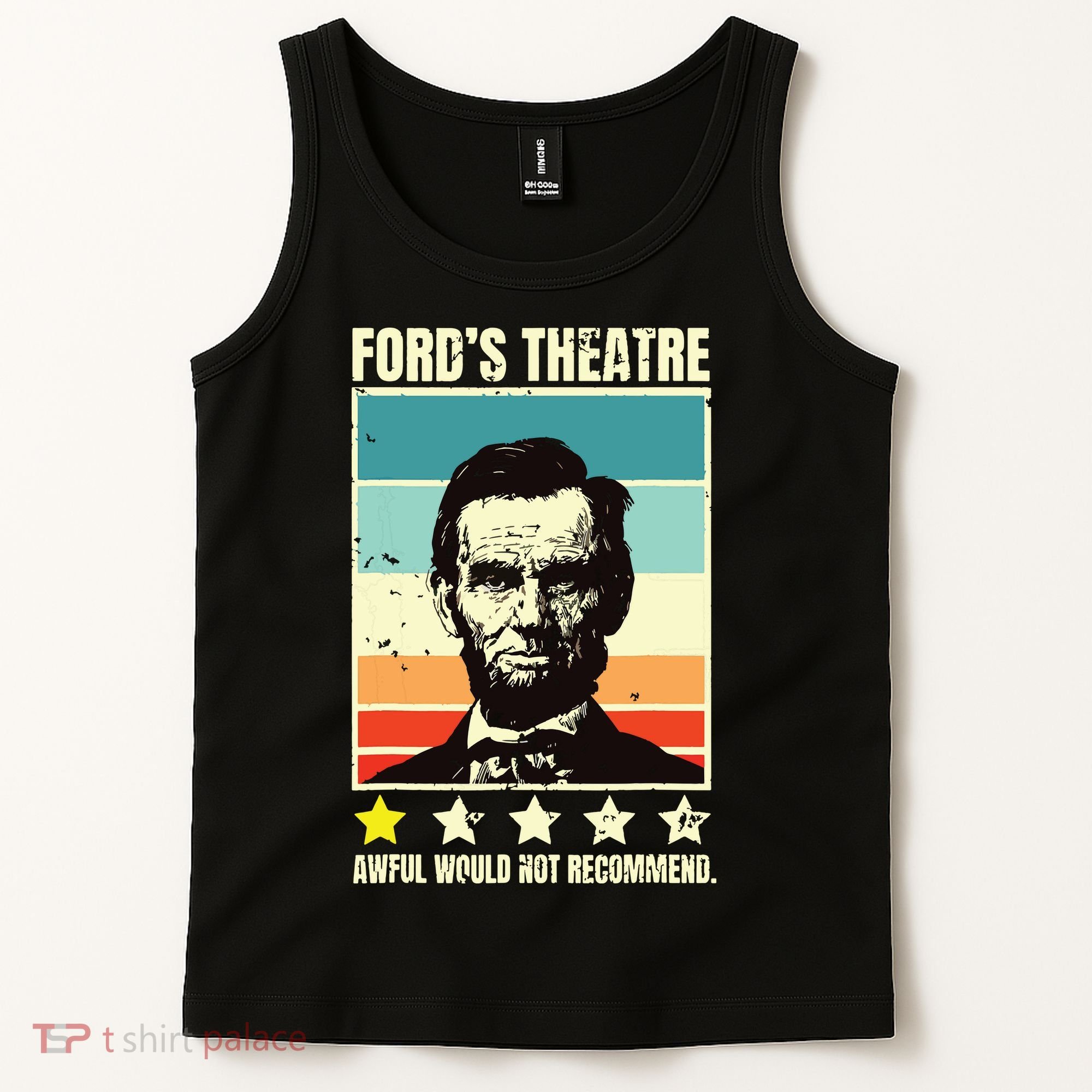 Abraham Lincoln Fords Theatre Awful Would Not Recommend Tank Top