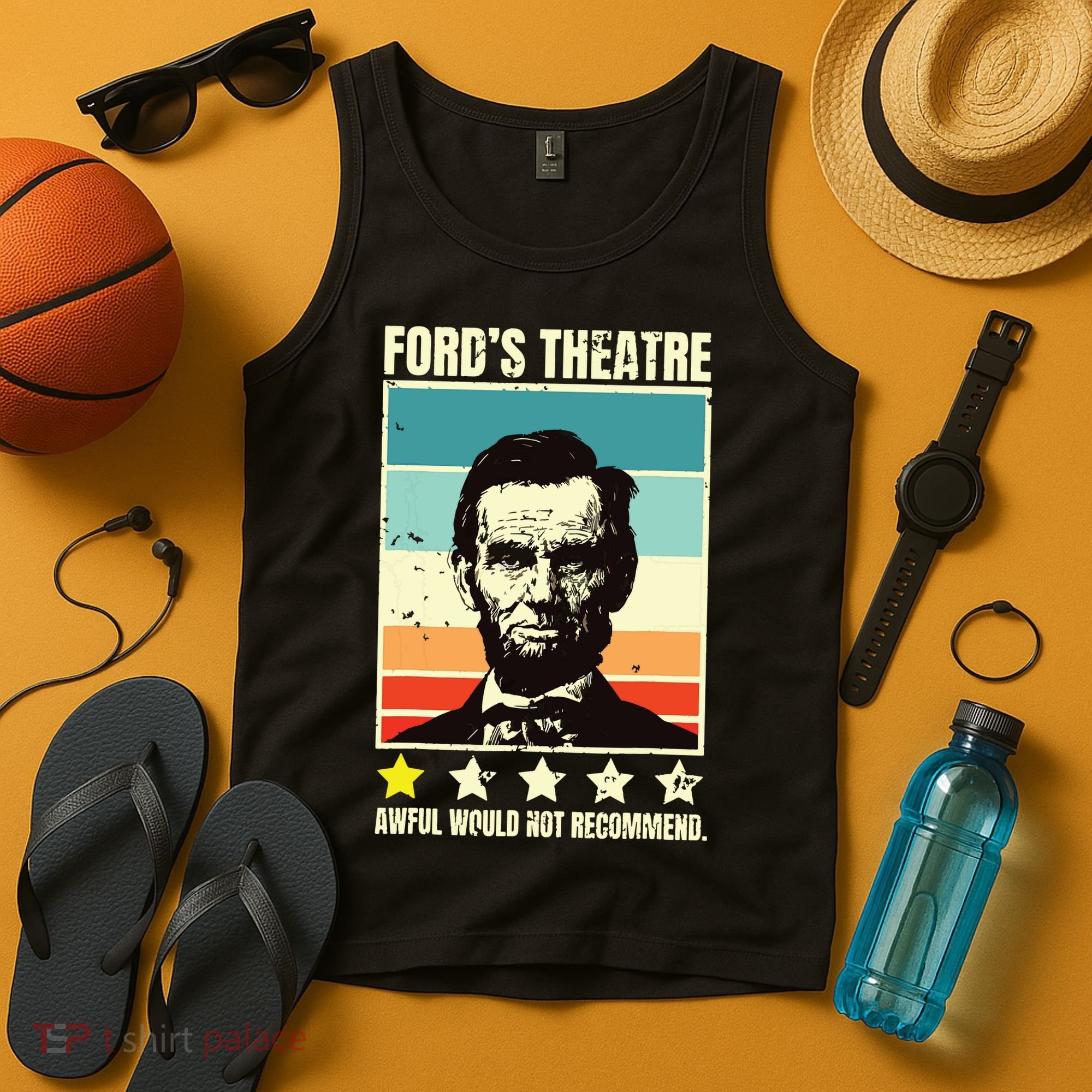 Abraham Lincoln Fords Theatre Awful Would Not Recommend Tank Top