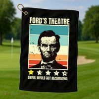 Abraham Lincoln Fords Theatre Awful Would Not Recommend Golf Towel thumb 1