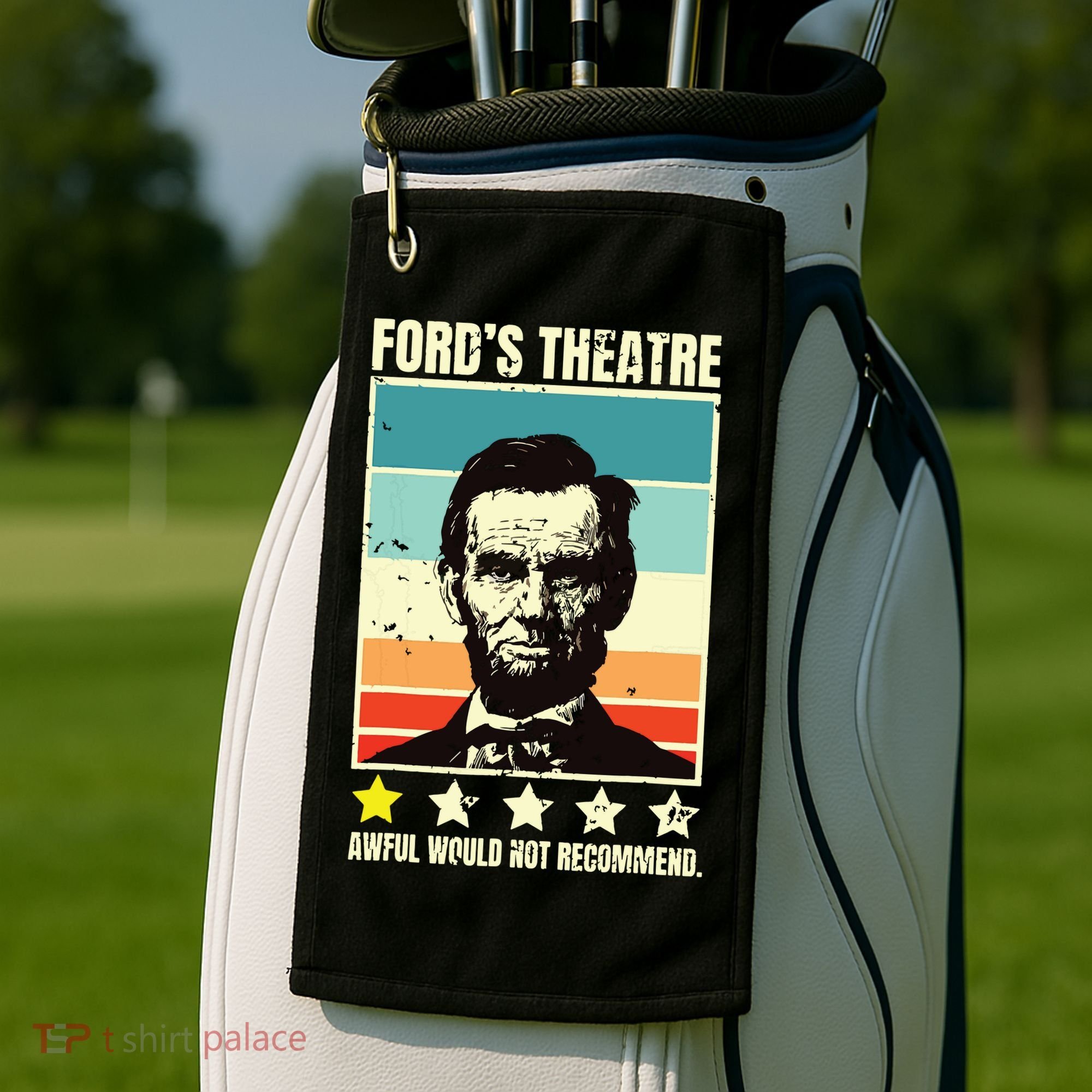 Abraham Lincoln Fords Theatre Awful Would Not Recommend Golf Towel