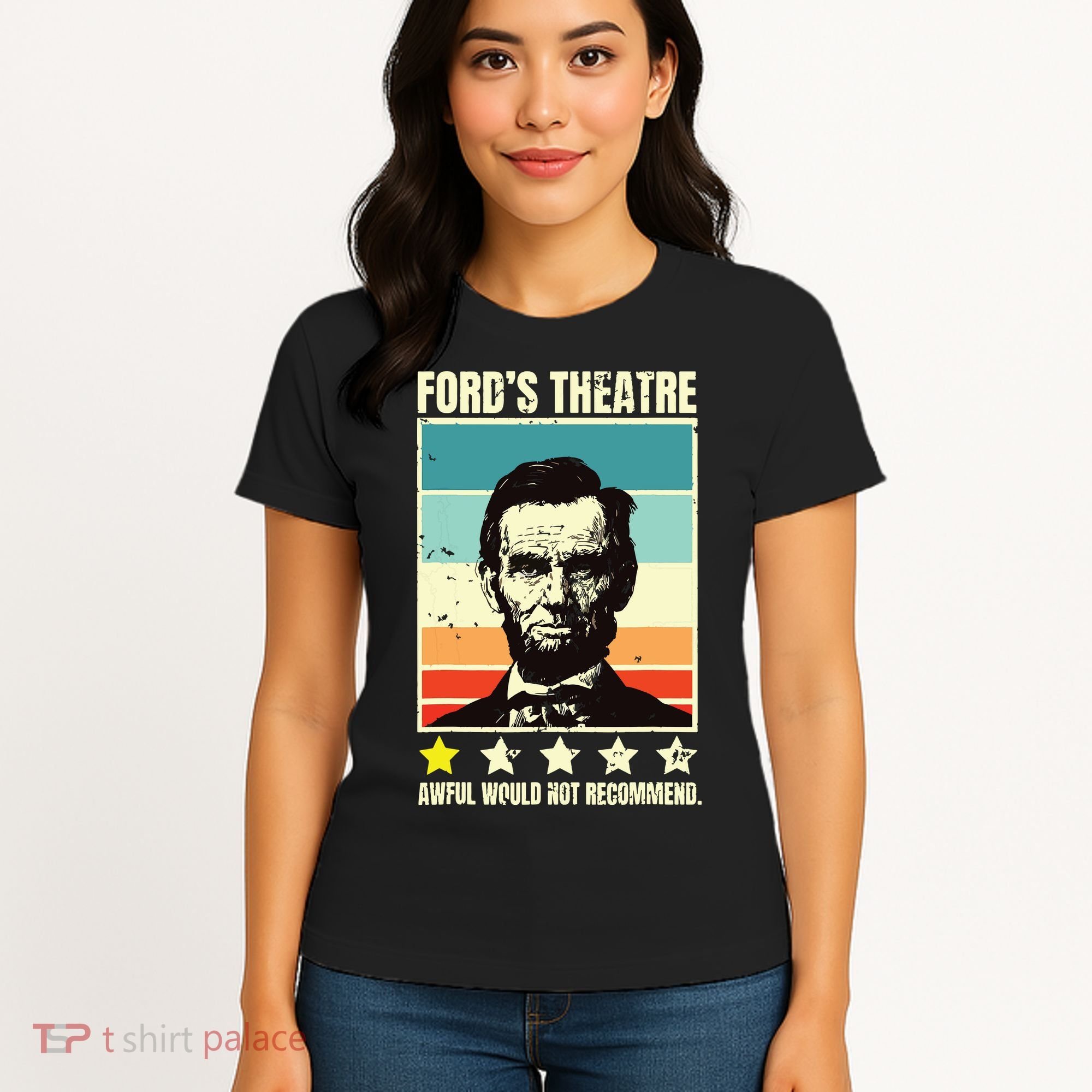 Abraham Lincoln Fords Theatre Awful Would Not Recommend Women's T-Shirt
