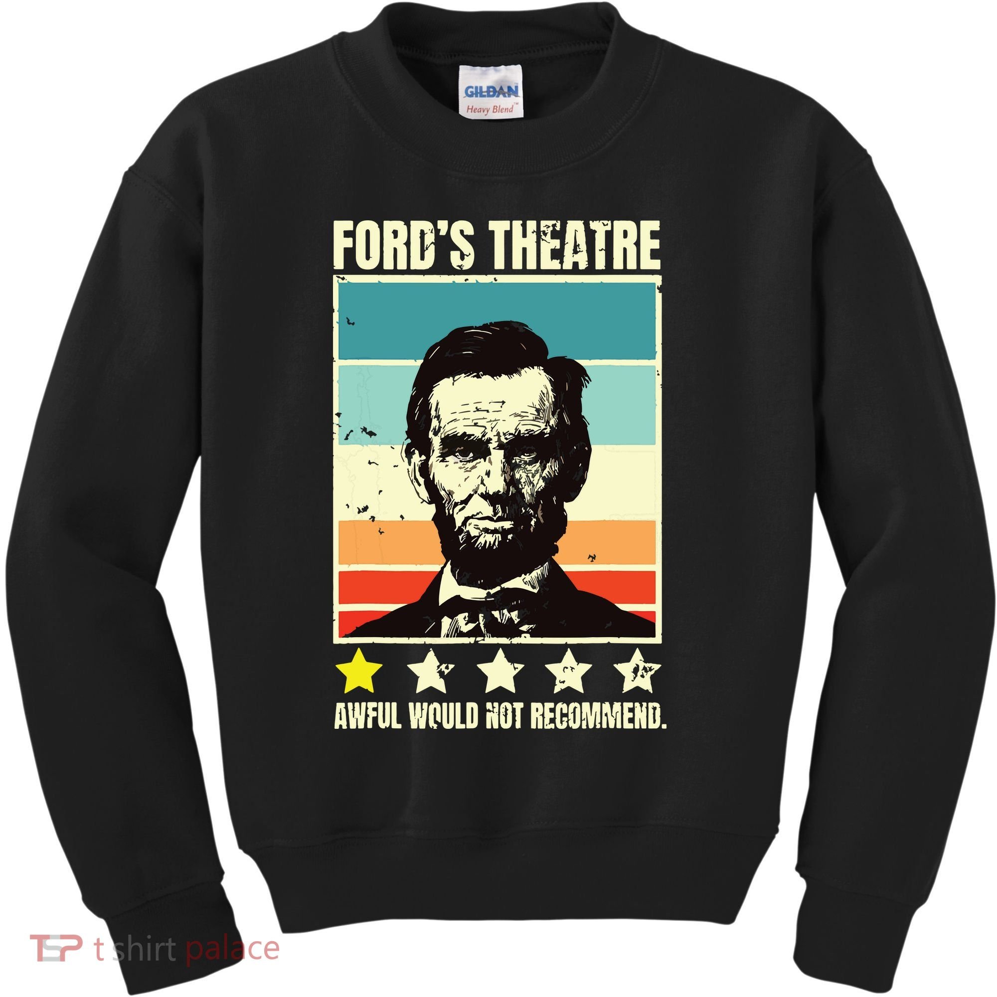 Abraham Lincoln Fords Theatre Awful Would Not Recommend Kids Sweatshirt