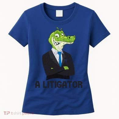 A Litigator Funny Lawyer Attorney Law School Graphic Gift Women's T-Shirt